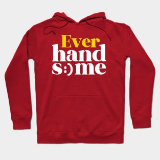 Ever HANDSOME Hoodie